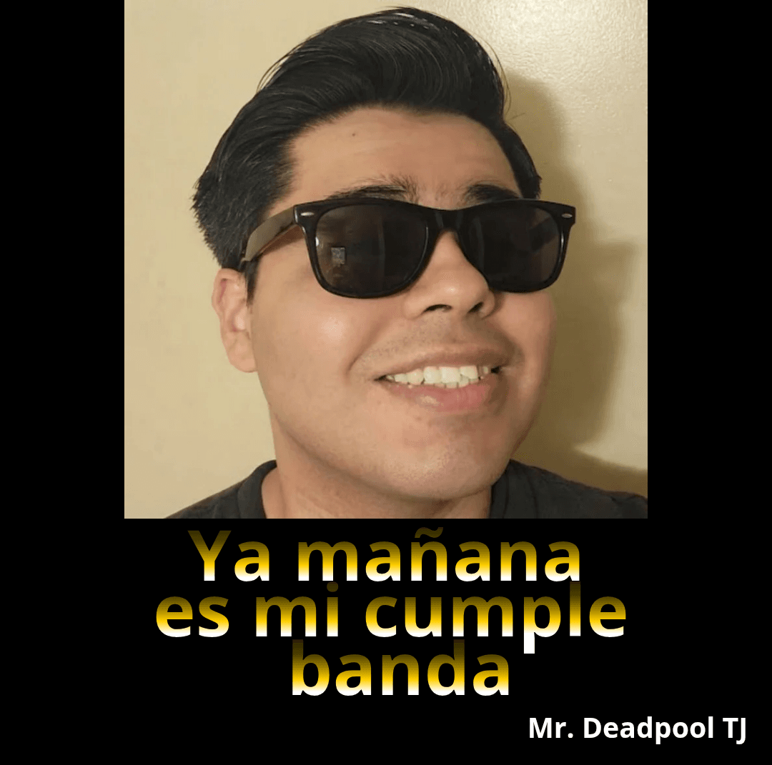 Ya mañana es mi cumple, raza.